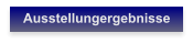 Ausstellungergebnisse