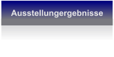 Ausstellungergebnisse